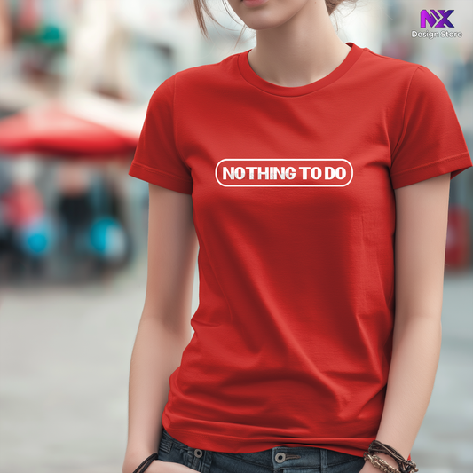 NOTHING TO DO - T-Shirt