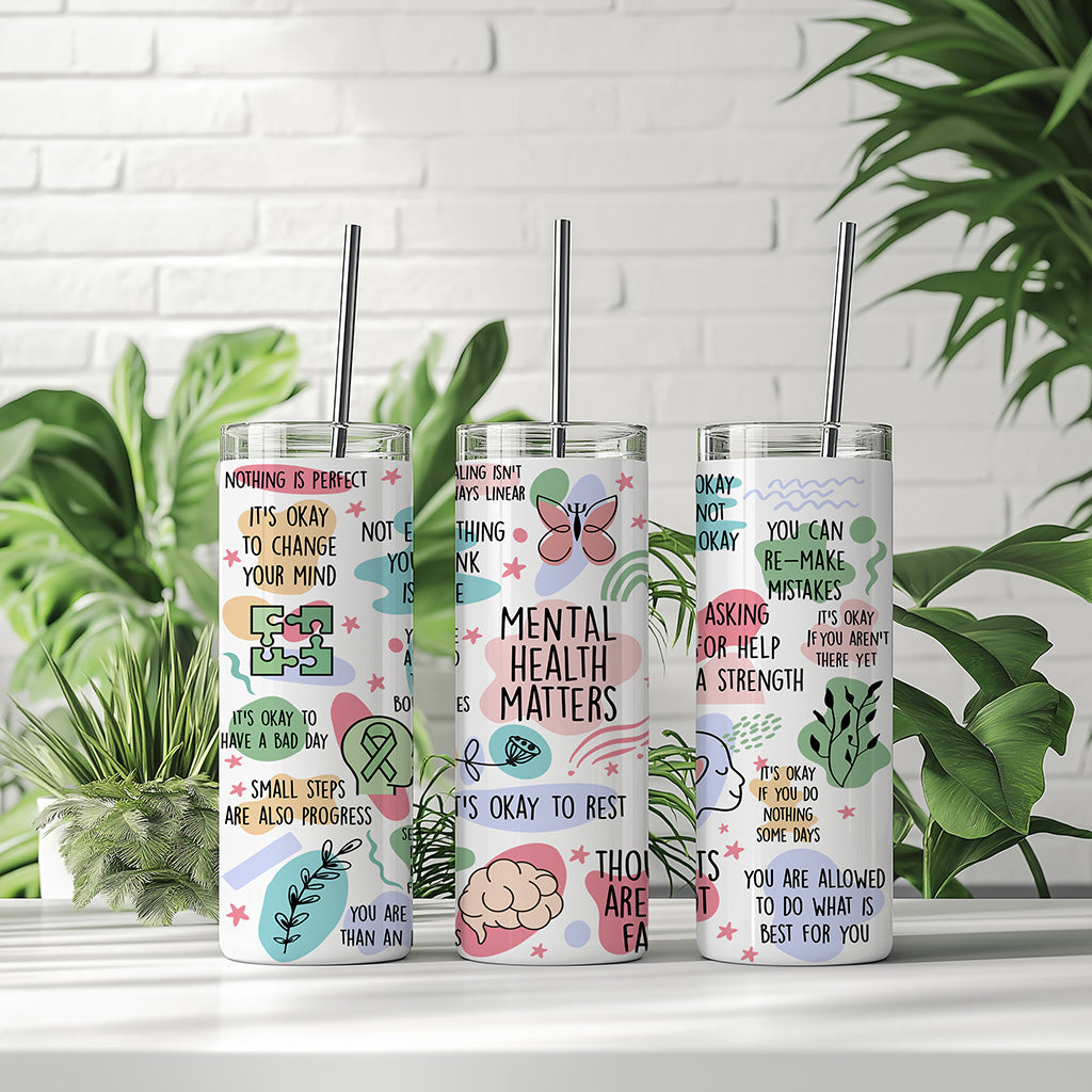 Mental Health Matters - Skinny Tumbler with Straw