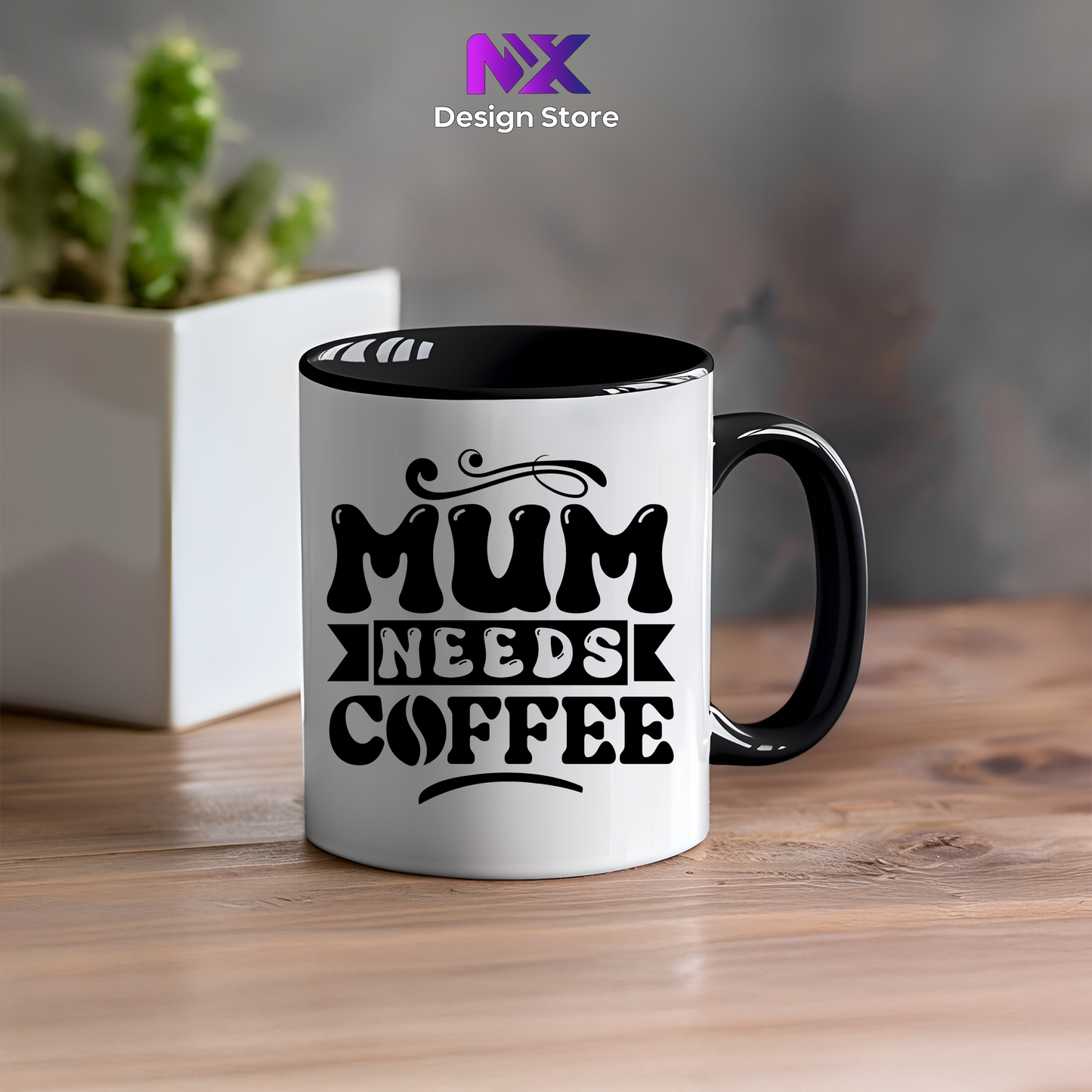 MUM NEEDS COFFEE - Ceramic Mug