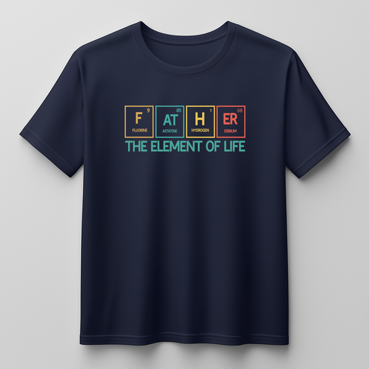 Father The Element Of Life - Men's T-Shirt