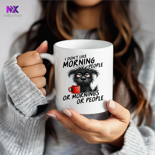 I Don't like morning people - Mug 11oz