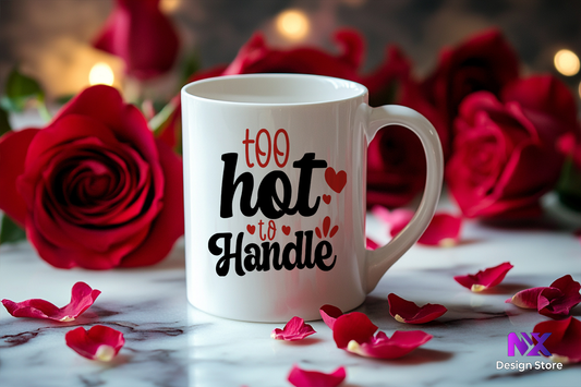 Too Hot to Handle - Ceramic Mug 11oz