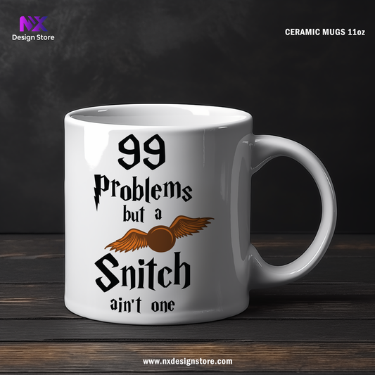 99 Problems but a Snitch ain't one - Mug 11oz