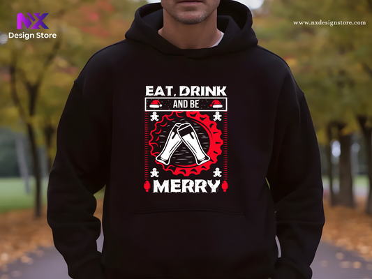 Eat Drink and be Merry - Hoodie Unisex