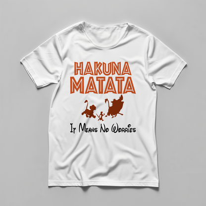 Hakuna Matata - It means no worries - Unisex T-Shirt