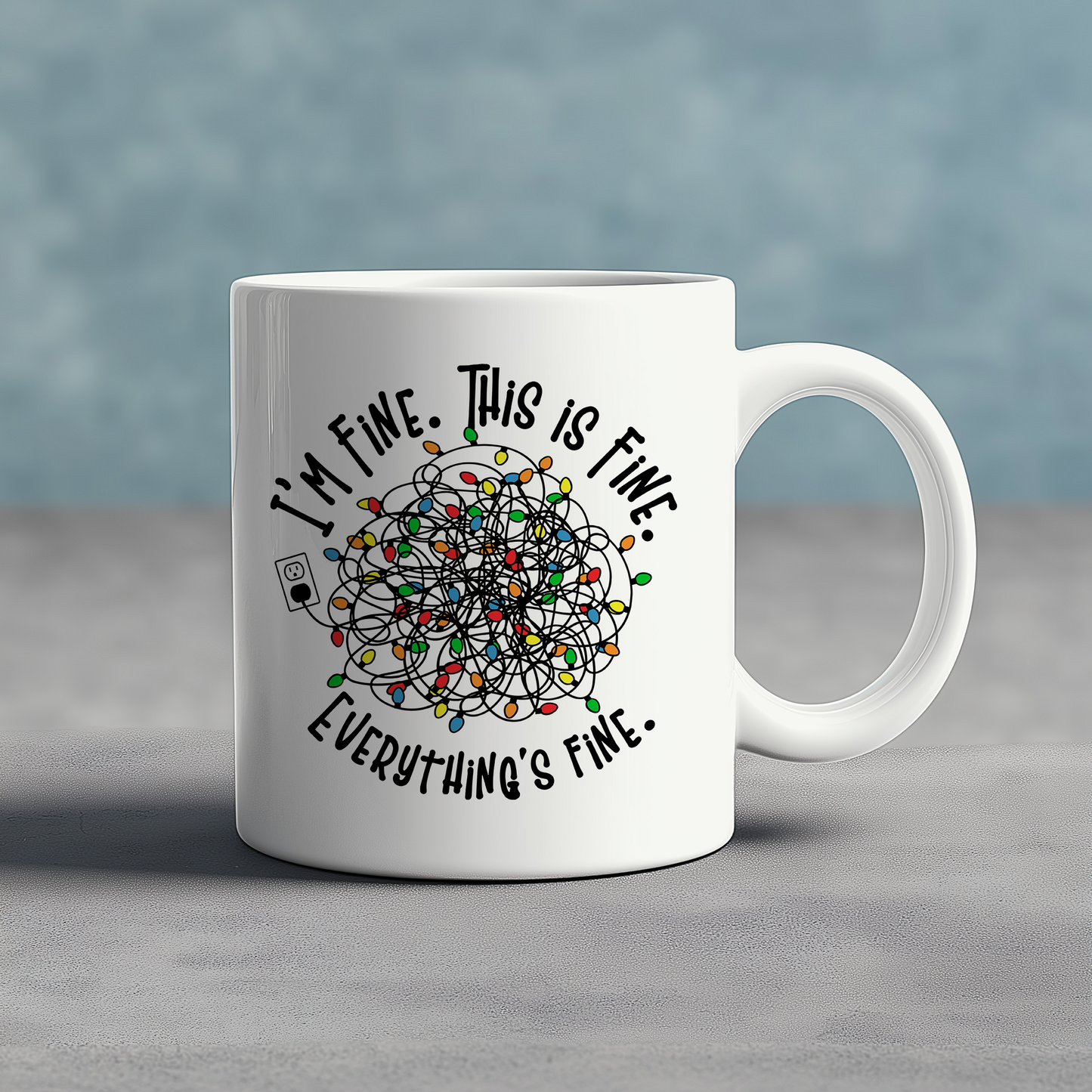 I'M FINE THIS IS FINE - Ceramic Mug