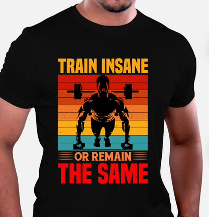 Train Insane - Unisex T-Shirt