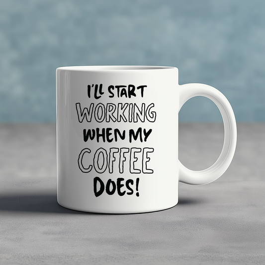 Start Working Coffee - Ceramic Mug